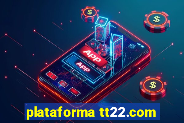 plataforma tt22.com